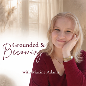 The Grounded & Becoming Podcast