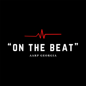 The AARP Georgia’s On the Beat Podcast
