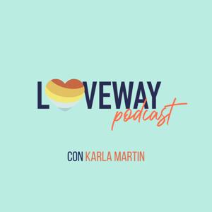 Loveway Podcast - Fertilidad y Familia para Todos