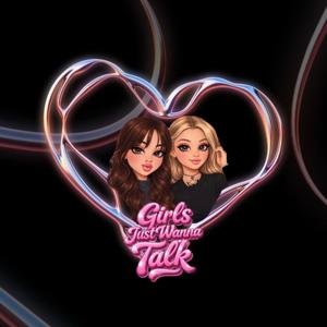 GIRLS JUST WANNA TALK - ragazze parlano
