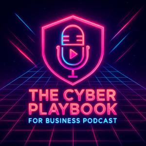 The Cyber Playbook for Business Podcast