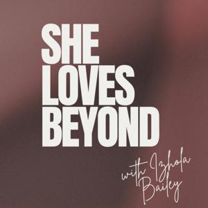 She loves beyond