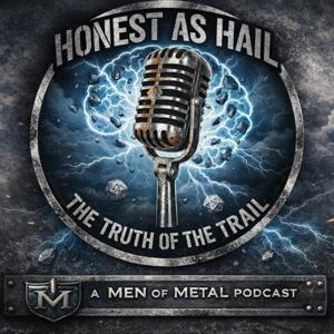 Honest as Hail - A Men of Metal Podcast