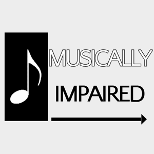 Musically Impaired