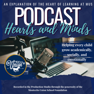 Hearts and Minds: An explanation of the heart of learning at Montecito Union School