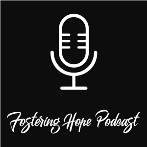 Fostering Hope Podcast