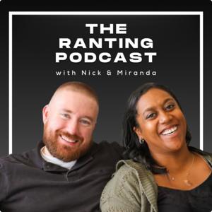 The Ranting Podcast
