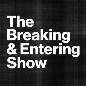 The Breaking and Entering Show
