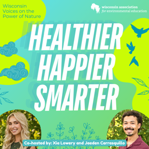 Healthier, Happier, Smarter: Wisconsin Voices on the Power of Nature
