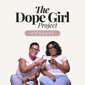 The Dope Girl Project Podcast