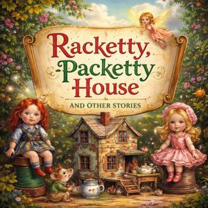 Racketty-Packetty House and other stories