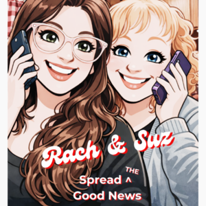 Rach and Suz Spread the Good News