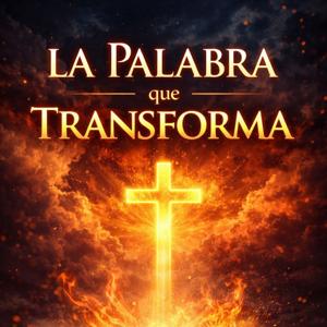 La Palabra que Transforma
