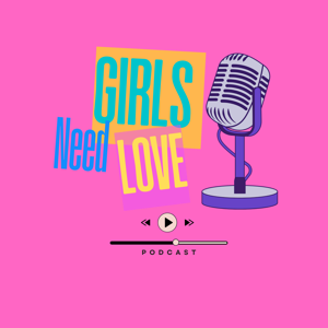 Girls Need Love