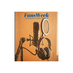 Fans Week by Jessica Carter-Wilson