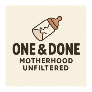One & Done: Motherhood Unfiltered