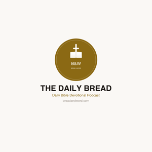 The Daily Bread — Daily Bible Devotional
