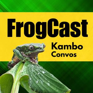 FrogCast-Kambo Convos