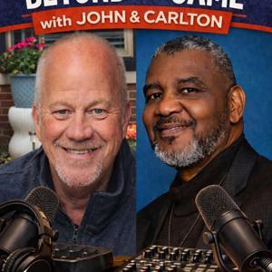 Beyond the Game with John & Carlton. Roles, Relationships & Behaviors