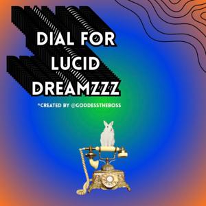 DIAL FOR LUCID DREAMZZZ