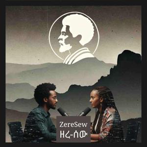 ZereSew ዘረ-ሰው Podcast