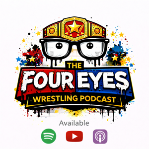 The Four Eyes Wrestling Podcast