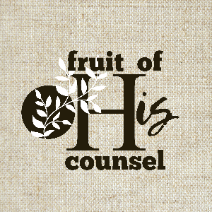 Fruit of His counsel