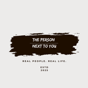 The Person Next to You