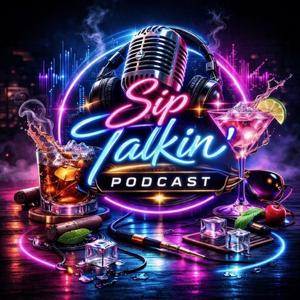 Sip Talkin Podcast
