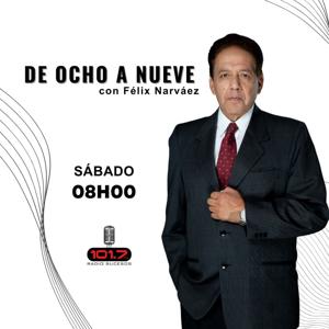 De Ocho a Nueve con Félix Narváez