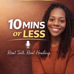 Coffee Talk: 10 Mins or Less. Real Talk. Real Healing.