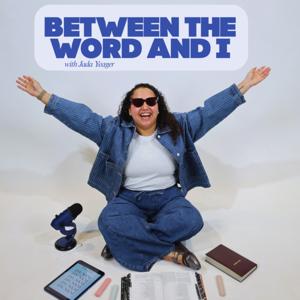 Between The Word and I