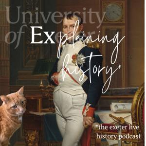 EXplaining History (Exeter's Live History Podcast)