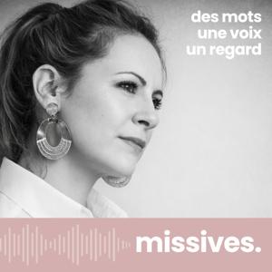 "MISSIVES" Podcast. Mes sujets : Résilience, Humanité, Audace.