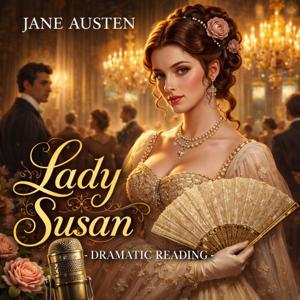 Lady Susan - Dramatic Reading