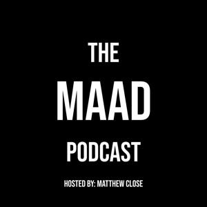 The MAAD Podcast