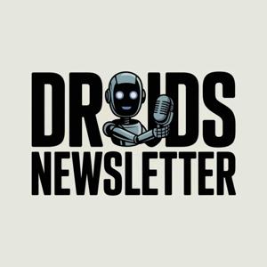 the droids newsletter podcast