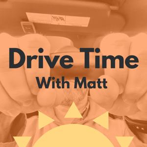 Drive Time with Matt