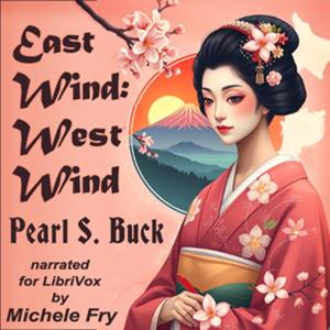 East Wind: West Wind by Pearl S. Buck