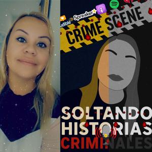 SOLTANDO HISTORIAS CRIMINALES