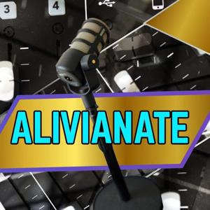 Alivianate Podcast