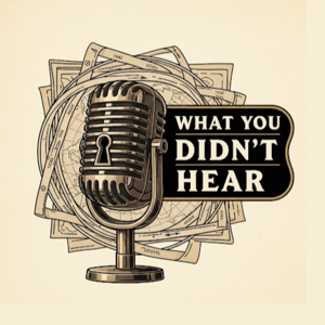 What You Didn't Hear