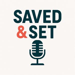 Saved and Set podcast