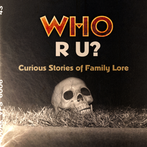 Who R U? Curious Stories of Family Lore