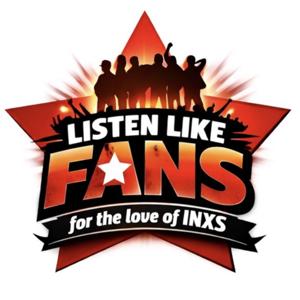 Listen Like Fans- For The Love Of INXS