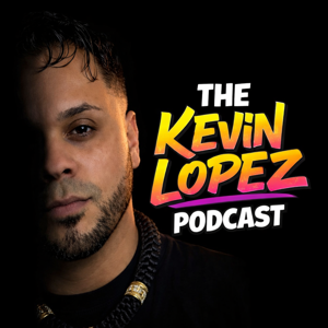 The Kevin Lopez Podcast