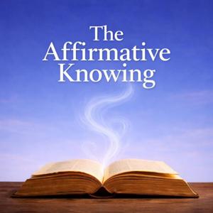 The Affirmative Knowing
