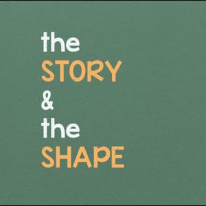 The Story And The Shape