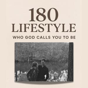 180 Lifestyle - Who God calls You to be