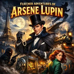 Further Adventures of Arsène Lupin